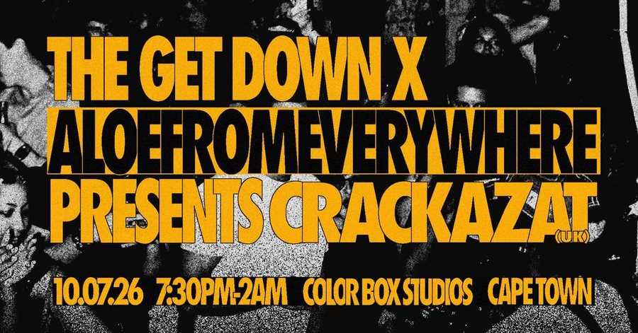 The Get Down x AloeFromEverywhere Presents Crackazat (UK)